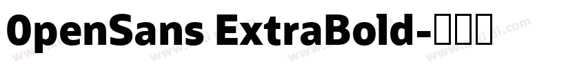 0penSans ExtraBold字体转换 0penSans ExtraBold字体转换